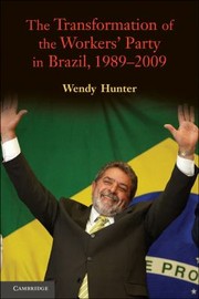 Cover of: The Transformation Of The Workers Party In Brazil 19892009