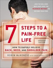 Cover of: 7 Steps To A Painfree Life How To Rapidly Relieve Back Neck And Shoulder Pain