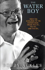 Cover of: The Water Boy From The Sidelines To The Owners Box Inside The Cfl The Xfl And The Nfl