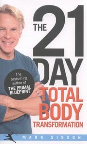 Cover of: The 21day Total Body Transformation A Complete Stepbystep Gene Reprogramming Action Plan