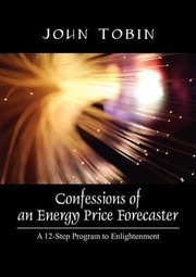 Cover of: Confessions Of An Energy Price Forecaster A 12step Program To Enlightenment