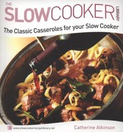 Cover of: The Classic Casseroles For Your Slow Cooker