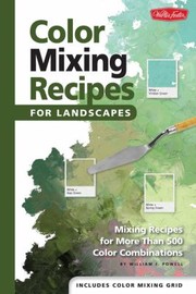 Cover of: Color Mixing Recipes For Landscapes Mixing Recipes For More Than 500 Color Combinations