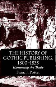 Cover of: The history of Gothic publishing, 1800-1835 by Franz J. Potter