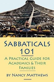 Cover of: Sabbaticals 101 A Practical Guide For Academics Their Families by 