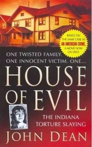 House Of Evil The Indiana Torture Slaying by John Dean