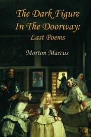 Cover of: The Dark Figure In The Doorway Last Poems