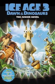 Cover of: Ice Age 3 Dawn Of The Dinosaurs Movie Novel by 