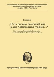 Denn Nur Also Beschrnkt War Je Das Vollkommene Mglich Eine Wissenschaftstheoretische Interpretation Von Goethes Gedicht Metamorphose Der Tiere Vorgelegt In Der Sitzung Vom 29 Januar 1983