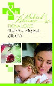 Cover of: The Most Magical Gift of All by Fiona Lowe