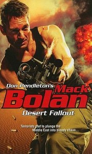 Cover of: Don Pendletons Mack Bolan Desert Fallout by 