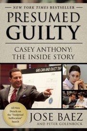 Cover of: Presumed Guilty Casey Anthony The Inside Story
