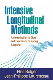 Intensive Longitudinal Methods An Introduction To Diary And Experience Sampling Research by Niall Bolger