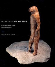 Cover of: The Creative Ice Age Brain Cave Art In The Light Of Neuroscience