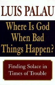 Cover of: Where Is God When Bad Things Happen Finding Solace In Times Of Trouble