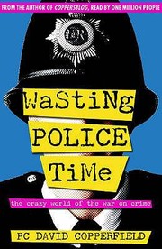 Cover of: Wasting Police Time The Crazy World Of The War On Crime