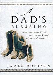 Cover of: A Dad's Blessing: Sometimes in Words, Sometimes Through Touch, Always by Example