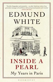 Inside A Pearl by Edmund White