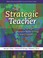 Cover of: The Strategic Teacher Selecting The Right Researchbased Strategy For Every Lesson