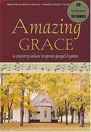 Cover of: Amazing Grace: A Country Salute to Great Gospel Hymns