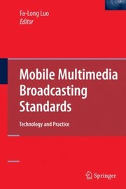Cover of: Mobile Multimedia Broadcasting Standards Technology And Practice