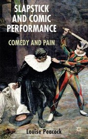 Cover of: Slapstick And Comic Performance Comedy And Pain