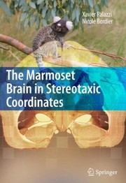 Cover of: The Marmoset Brain In Stereotaxic Coordinates by Nicole Bordier