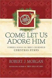 Come Let Us Adore Him by Robert J. Morgan