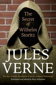 Cover of: The Secret Of Wilhelm Storitz The First English Translation Of Vernes Original Manuscript