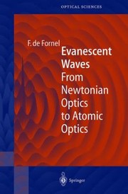 Cover of: Evanescent Waves From Newtonian Optics To Atomic Optics