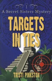 Cover of: Targets In Ties A Secret Sisters Mystery