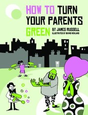 Cover of: How To Turn Your Parents Green by 