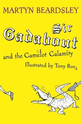 Sir Gadabout and the Camelot Calamity