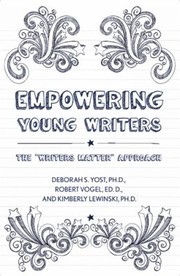 Cover of: Empowering Young Writers The Writers Matter Approach