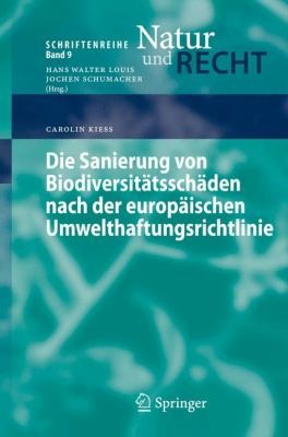 Die Sanierung Von Biodiversitatsschaden Nach Der Europaischen Umwelthaftungsrichtlinie 2008