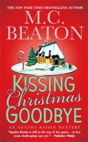 Cover of: Kissing Christmas Goodbye An Agatha Raisin Mystery by 