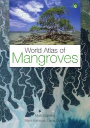 World Atlas Of Mangroves by Mark Spalding