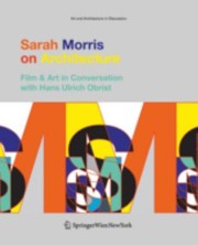 Cover of: An Open System Meets An Open System Sarah Morris And Hans Ulrich Obris In Conversation