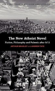 Cover of: The New Atheist Novel Fiction Philosophy And Polemic After 911