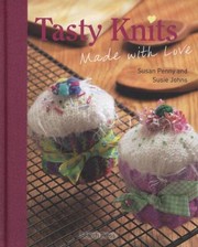 Cover of: Tasty Knits Made With Love by 