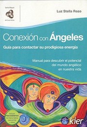 Cover of: Conexion Con Angeles Connecting With Angels Guia Para Contactar Su Prodigiosa Energia