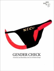 Cover of: Gender Check Femininity And Masculinity In The Art Of Eastern Europe by 
