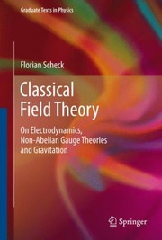 Cover of: Classical Field Theory On Electrodynamics Nonabelian Gauge Theories And Gravitation