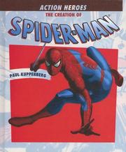 Cover of: The creation of spider-man by Paul Kupperberg