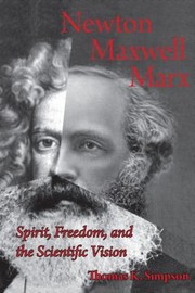 Cover of: Newton Maxwell Marx Spirit Freedom And The Scientific Vision by Thomas K. Simpson