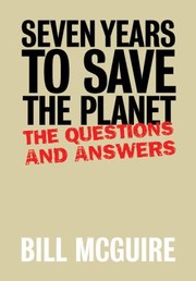 Cover of: Seven Years To Save The Planet The Questions And Answers by 