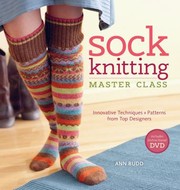 Cover of: Sock Knitting Master Class Innovative Techniques Patterns From Top Designers