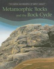 Metamorphic Rocks And The Rock Cycle (The Shaping and Reshaping of Earth's Surface) by Joanne Mattern