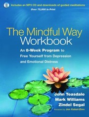 Cover of: The Mindful Way Workbook An 8week Program To Free Yourself From Depression And Emotional Distress