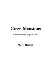 Cover of: Green Mansions--A Romance of the Tropical Forest by W. H. Hudson